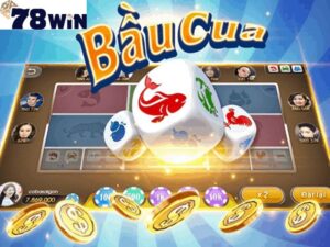 bầu cua 78win