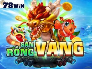 rồng vàng 78win